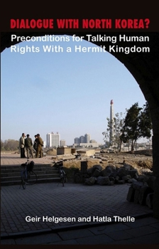 Paperback Dialogue with North Korea?: Preconditions for Talking Human Rights with the Hermit Kingdom Book