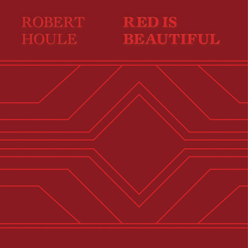 Hardcover Robert Houle: Red Is Beautiful Book