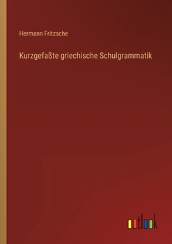 Paperback Kurzgefaßte griechische Schulgrammatik [German] Book