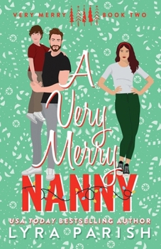 A Very Merry Nanny: A Single Dad, Age Gap, Small Town Romance - Book #2 of the Very Merry