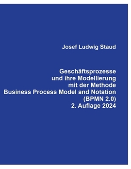 Hardcover Geschäftsprozesse und ihre Modellierung mit der Methode Business Process Model and Notation (BPMN 2.0). [German] Book