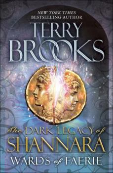 Wards of Faerie: The Dark Legacy of Shannara - Book #23 of the Shannara - Terry's Suggested Order for New Readers
