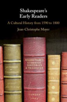 Hardcover Shakespeare's Early Readers: A Cultural History from 1590 to 1800 Book
