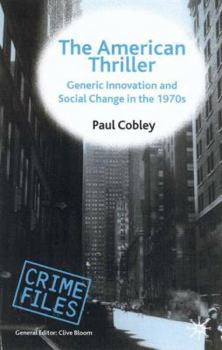 Hardcover The American Thriller: Generic Innovation and Social Change in the 1970s Book