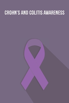 Paperback Crohn's and Colitis Awareness: Crohn's and Colitis Journal Notebook (6x9), Crohn's and Colitis Books, Crohn's and Colitis Gifts, Crohn's and Colitis Book