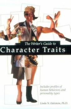 Hardcover The Writer's Guide to Character Traits: Includes Profiles of Human Behaviors and Personality Types Book