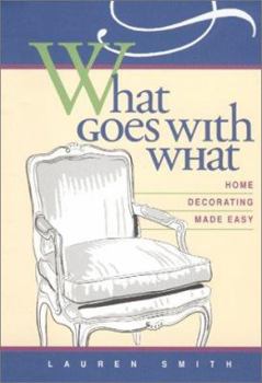 Paperback What Goes with What: Home Decorating Made Easy Book