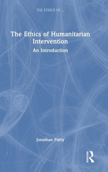 Hardcover The Ethics of Humanitarian Intervention: An Introduction Book