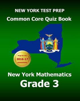 Paperback New York Test Prep Common Core Quiz Book New York Mathematics Grade 3: Preparation for the New York Common Core Mathematics Test Book