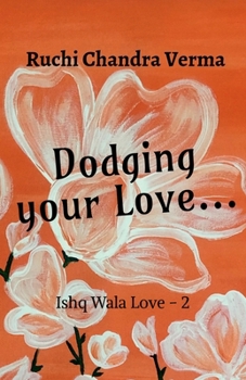 Paperback Dodging your Love...: Ishq Wala Love -2 Book