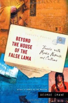 Hardcover Beyond the House of the False Lama: Travels with Monks, Nomads, and Outlaws Book