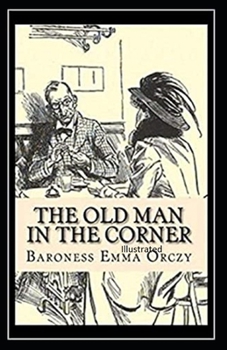 The Old Man in the Corner Illustrated