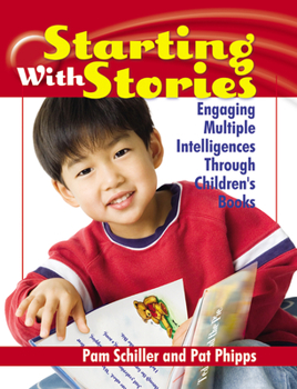 Paperback Starting with Stories: Engaging Multiple Intelligences Through Children's Books Book