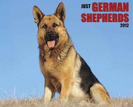 Calendar Just German Shepherds 2012 Calendar Book