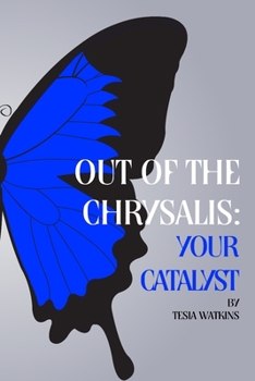 Paperback Out of The Chrysalis: Your Catalyst Book