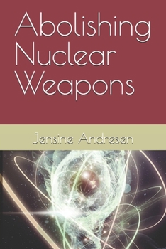 Paperback Abolishing Nuclear Weapons: The Argument for Unilateral Restraint Book