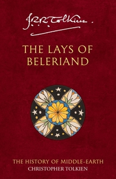 The Lays of Beleriand: The History of Middle-Earth