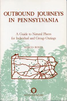 Paperback Outbound Journeys in Pennsylvania: A Guide to Natural Places for Individual and Group Outings Book