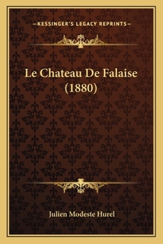 Paperback Le Chateau De Falaise (1880) [French] Book