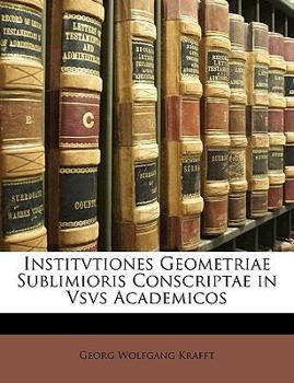 Paperback Institvtiones Geometriae Sublimioris Conscriptae in Vsvs Academicos [Latin] Book