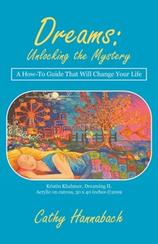 Paperback Dreams Unlocking the Mystery: A How-To Guide That Will Change Your Life Book