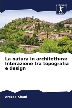 Paperback La natura in architettura: Interazione tra topografia e design [Italian] Book