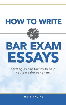 Paperback How to Write Bar Exam Essays: Strategies and Tactics to Help You Pass the Bar Exam Book