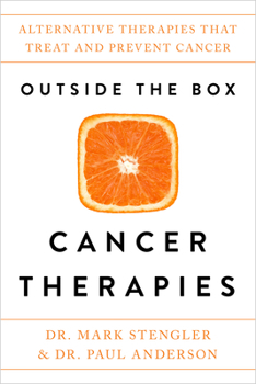 Paperback Outside the Box Cancer Therapies: Alternative Therapies That Treat and Prevent Cancer Book