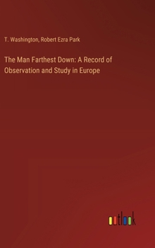 Hardcover The Man Farthest Down: A Record of Observation and Study in Europe Book
