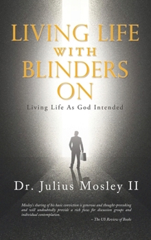 Hardcover Living Life With Blinders On: Living Life as God Intended Book