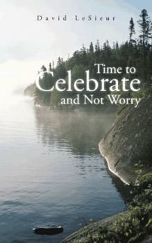 Paperback Time to Celebrate and Not Worry Book