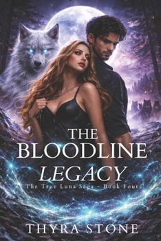Paperback The Bloodline Legacy (The True Luna Saga) Book