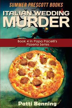 Paperback Italian Wedding Murder: Book 4 in Papa Pacelli's Pizzeria Series Book