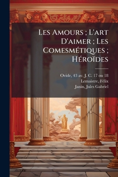 Paperback Les Amours; L'art D'aimer; Les Comesmétiques; Héroïdes [French] Book