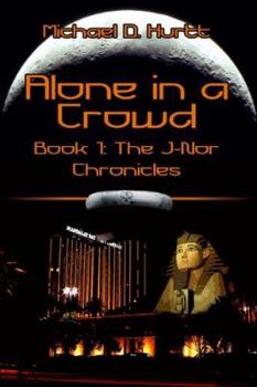 Paperback Alone in a Crowd: Book 1: The J-Nor Chronicles Book