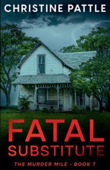 Fatal Substitute (The Murder Mile)