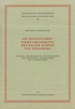 Paperback Die Ponitentiarie-Formularsammlung: Des Walter Murner Von Strassburg [German] Book