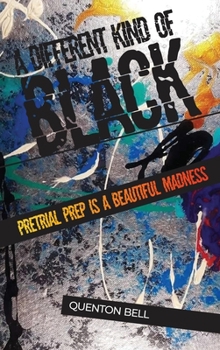 Hardcover A Different Kind of Black: Pretrial Prep Is a Beautiful Madness Book