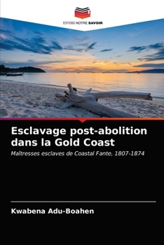 Paperback Esclavage post-abolition dans la Gold Coast [French] Book