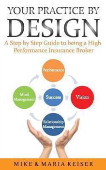 Paperback Your Practice by Design: A Step by Step Guide to being a High Performance Insurance Broker Book