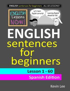 Paperback English Lessons Now! English Sentences For Beginners Lesson 1 - 60 Spanish Edition Book