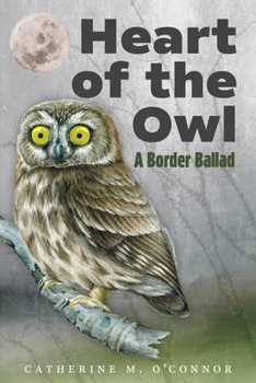 Heart of the Owl: A Border Ballad