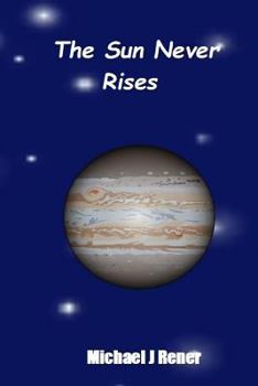 Paperback The Sun Never Rises Book
