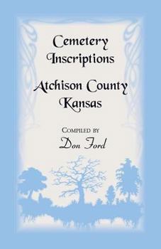 Paperback Cemetery Inscriptions, Atchison County, Kansas Book