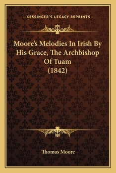 Paperback Moore's Melodies In Irish By His Grace, The Archbishop Of Tuam (1842) Book