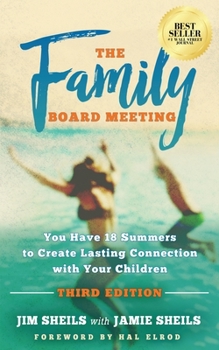 Paperback Family Board Meeting: You Have 18 Summers to Create Lasting Connection with Your Children Third Edition Book