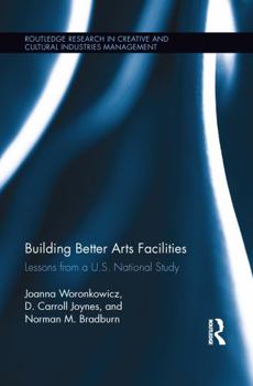 Paperback Building Better Arts Facilities: Lessons from a U.S. National Study. Book
