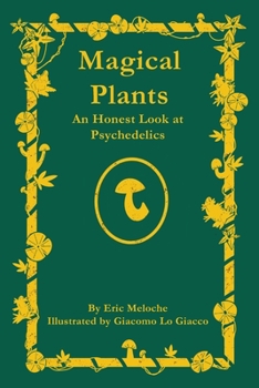 Paperback Magical Plants: An Honest Look at Psychedelics Book