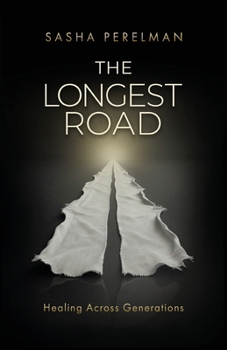 Paperback The Longest Road: Healing Across Generations Book