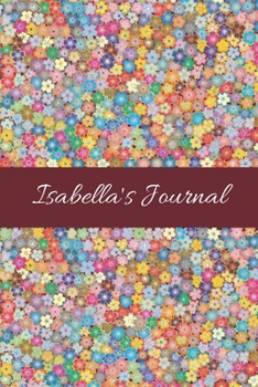 Isabella: Cute Personalized Name Journal for Women & Girls – Blank Lined Gift Notebook/Diary for School, Work or Home